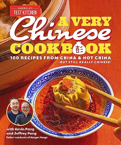 A Very Chinese Cookbook Recipes from China and Not China (But Still Really Chinese)
