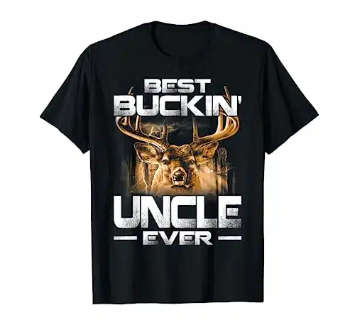 Best Buckin' Uncle Ever Shirt Deer Hunting Bucking Father T Shirt