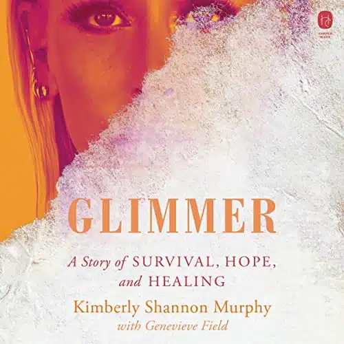 Glimmer A Story of Survival, Hope, and Healing