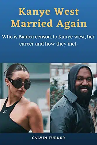 Kanye West Married Again Who is Bianca Censori to Kanye West, her career and how they met