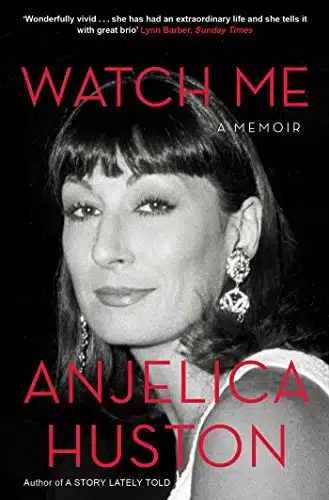 Watch Me by Anjelica Huston ()