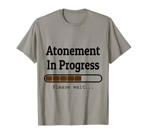 Yom Kippur Shirt Atonement In Progress Funny Jewish Tshirt