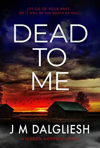 Dead To Me A Hidden Norfolk Thriller (Book )