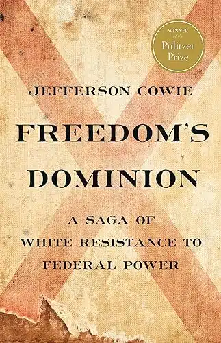 Freedoms Dominion (Winner of the Pulitzer Prize) A Saga of White Resistance to Federal Power