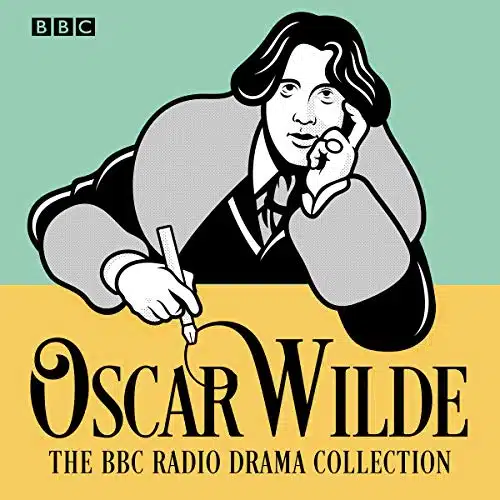 The Oscar Wilde BBC Radio Drama Collection Five Full Cast Productions