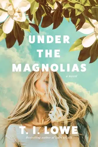 Under the Magnolias A Southern Coming of Age Novel Set in the 's