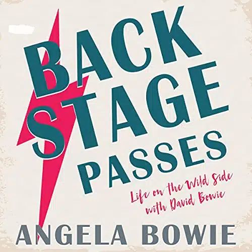Backstage Passes Life on the Wild Side with David Bowie