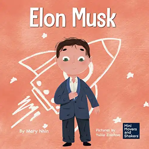 Elon Musk A Kid's Book About Inventions (Mini Movers and Shakers )