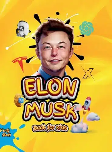 Elon Musk Book for Kids The Ultimate Biography of Elon Musk for children Ages (), colored pages (Legends for Kids)