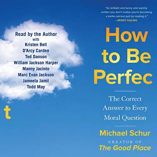 How to Be Perfect The Correct Answer to Every Moral Question