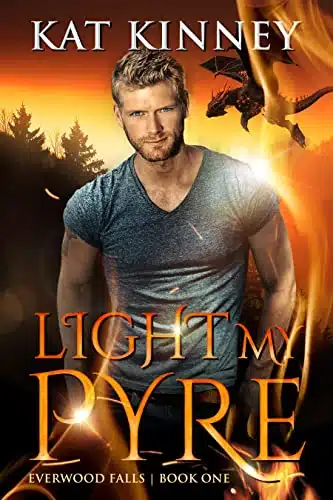 Light My Pyre A Cozy Fantasy Romance and Mystery (Everwood Falls Book )