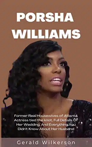 PORSHA WILLIAMS Former Real Housewives of Atlanta Actress tied the knot, Full Details Of Her Wedding, And Everything You Didn't Know About Her Husband