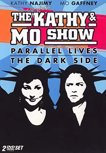 The Complete Kathy & Mo Show Parallel Lives  The Dark Side ()