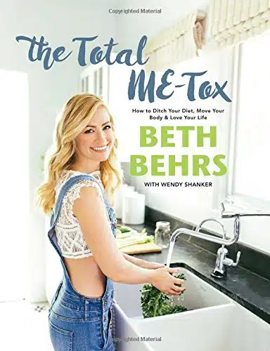 The Total ME Tox How to Ditch Your Diet, Move Your Body & Love Your Life