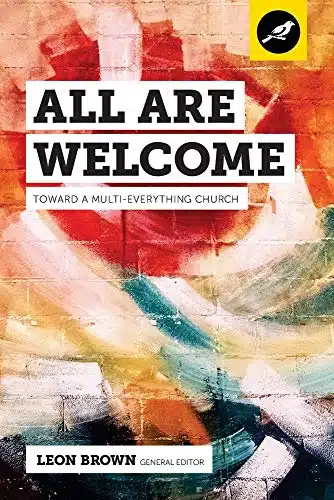 All Are Welcome Toward a Multi Everything Church